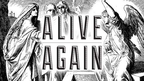 Alive Again: A Study of Biblical Resurrections