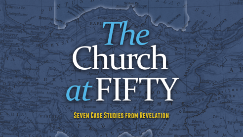 The Church at Fifty: Seven Case Studies from Revelation