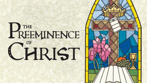 The Preeminence of Christ (Colossians)