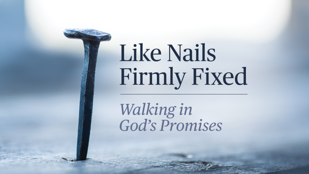 Like Nails Firmly Fixed