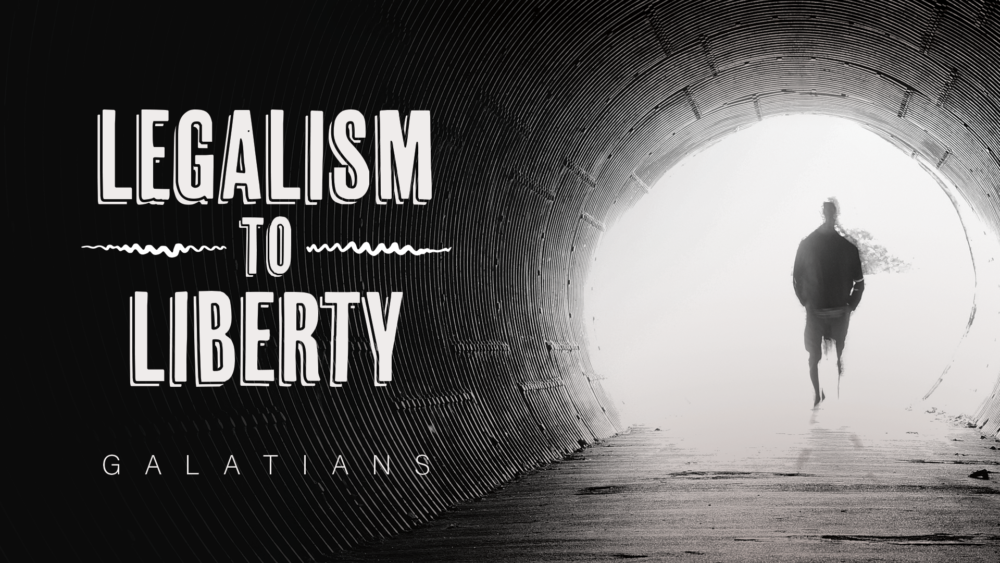 Legalism to Liberty