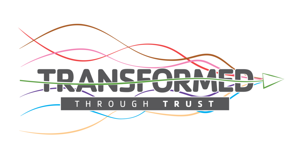 Transformed through Trust