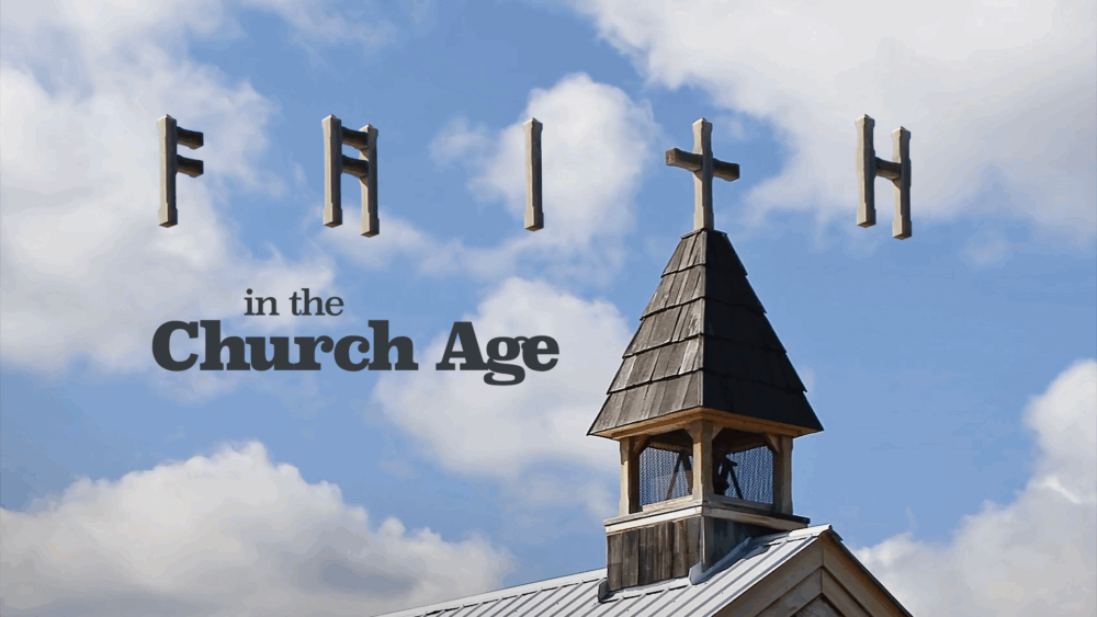 Faith in the Church Age