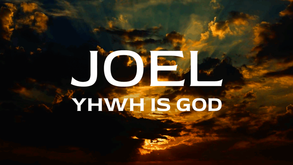 Joel: YHWH is God
